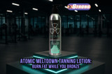Atomic Meltdown Tanning Lotion: Burn Fat While You Bronze
