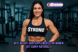 Best Weight Gain Supplements for Women: Get Curvy Naturally
