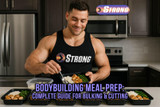 Bodybuilding Meal Prep: Complete Guide for Bulking & Cutting