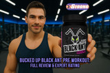 Bucked Up Black Ant Pre Workout: Full Review & Expert Rating