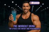 Pre Workout Drink: Top 5 Picks for Energy and Performance